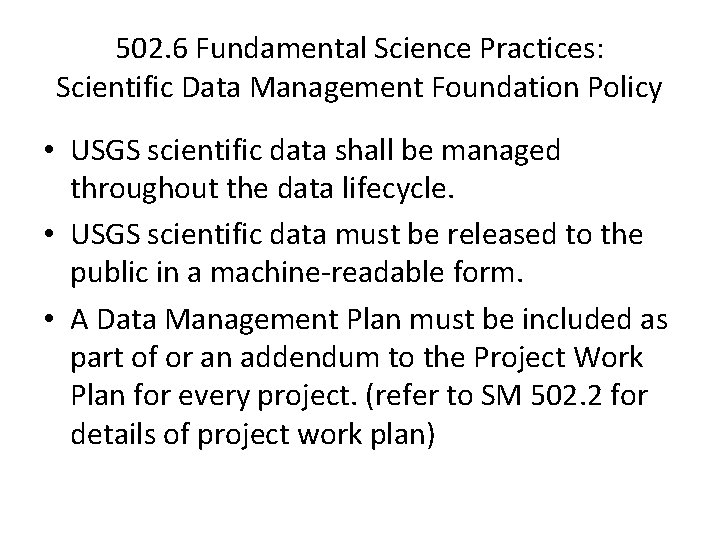 502. 6 Fundamental Science Practices: Scientific Data Management Foundation Policy • USGS scientific data