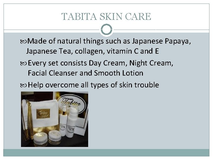 TABITA SKIN CARE Made of natural things such as Japanese Papaya, Japanese Tea, collagen,