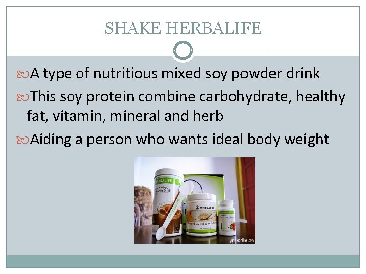 SHAKE HERBALIFE A type of nutritious mixed soy powder drink This soy protein combine