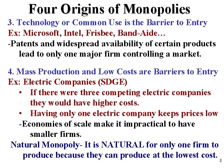 Four Origins of Monopolies 3. Technology or Common Use is the Barrier to Entry