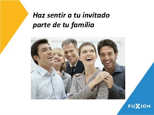 Haz sentir a tu invitado parte de tu familia 