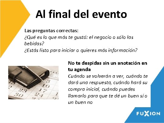 Al final del evento Las preguntas correctas: ¿Qué es lo que más te gustó: