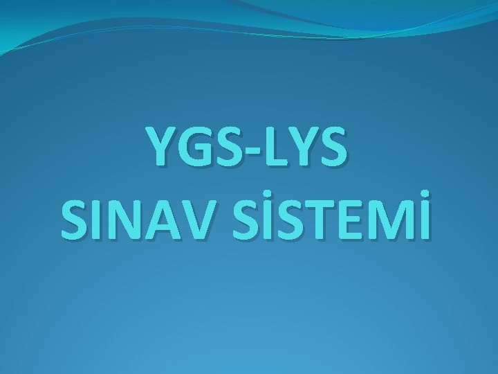 YGS-LYS SINAV SİSTEMİ 