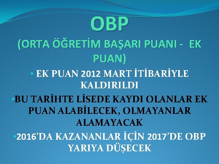 OBP (ORTA ÖĞRETİM BAŞARI PUANI - EK PUAN) • EK PUAN 2012 MART İTİBARİYLE