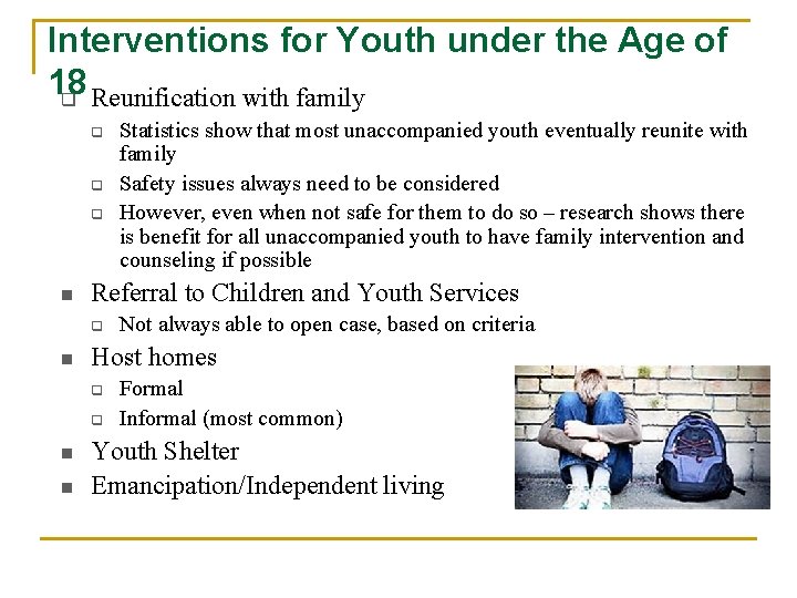 Interventions for Youth under the Age of 18 q Reunification with family q q