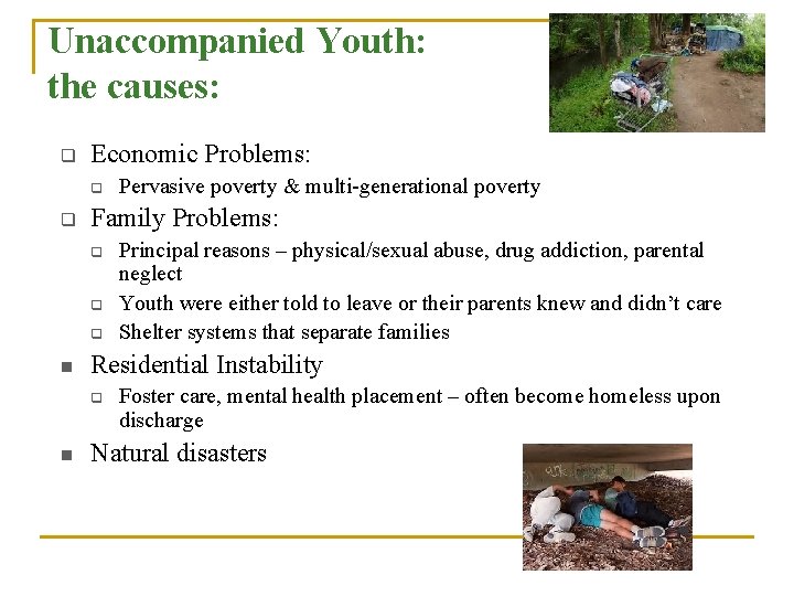 Unaccompanied Youth: the causes: q Economic Problems: q q Family Problems: q q q