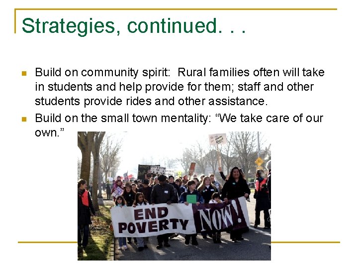 Strategies, continued. . . n n Build on community spirit: Rural families often will