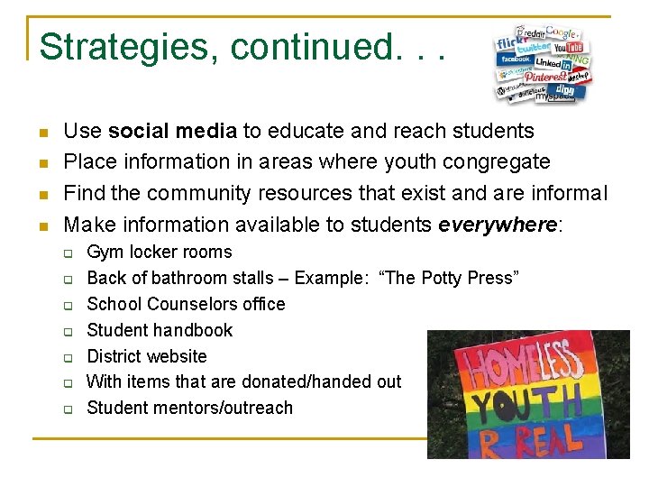 Strategies, continued. . . n n Use social media to educate and reach students