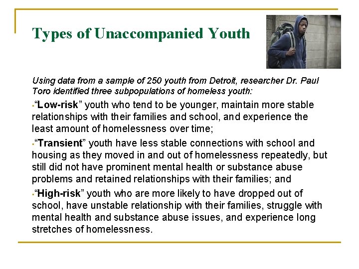 Types of Unaccompanied Youth Using data from a sample of 250 youth from Detroit,