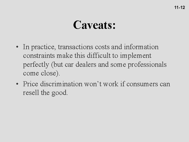 11 -12 Caveats: • In practice, transactions costs and information constraints make this difficult