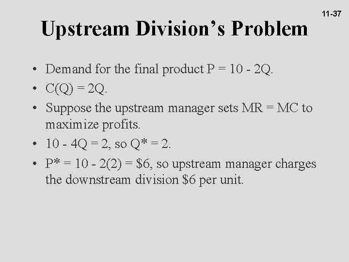 Upstream Division’s Problem • Demand for the final product P = 10 - 2