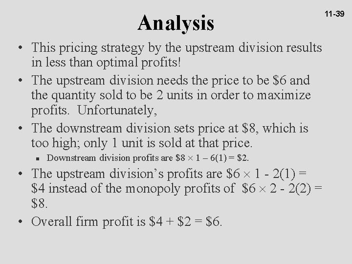 Analysis • This pricing strategy by the upstream division results in less than optimal