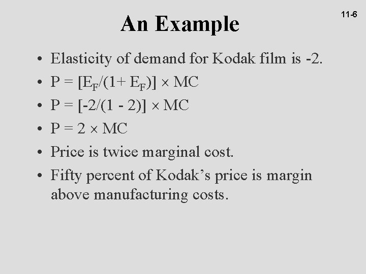 An Example • • • Elasticity of demand for Kodak film is -2. P
