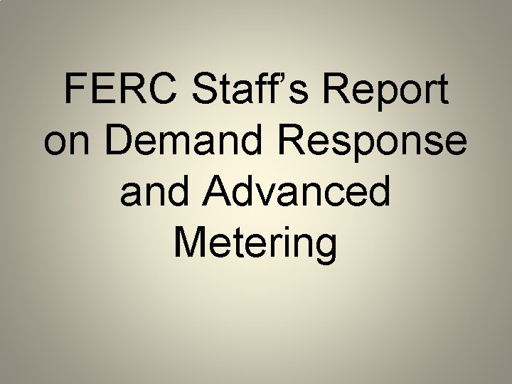 FERC Staff’s Report on Demand Response and Advanced Metering 