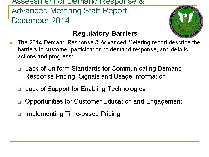 Assessment of Demand Response & Advanced Metering Staff Report, December 2014 Regulatory Barriers n