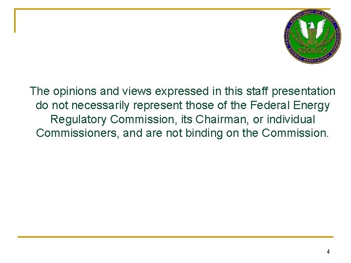 The opinions and views expressed in this staff presentation do not necessarily represent those