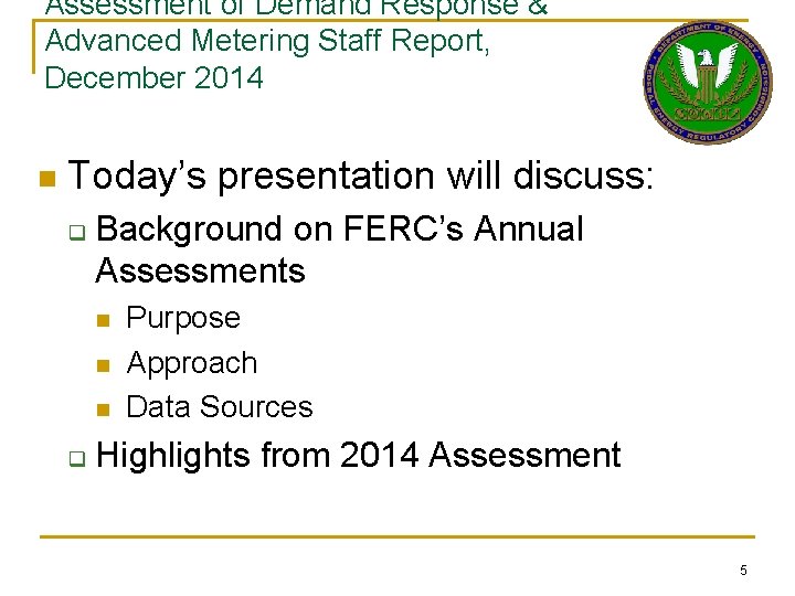 Assessment of Demand Response & Advanced Metering Staff Report, December 2014 n Today’s presentation