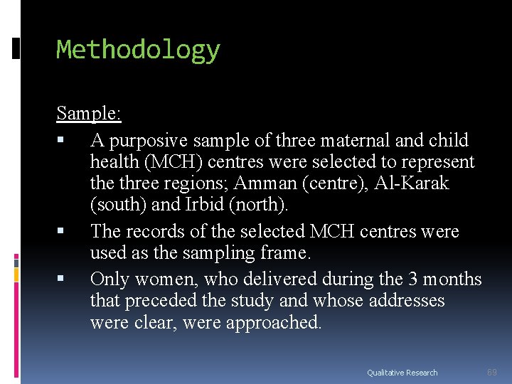 Methodology Sample: A purposive sample of three maternal and child health (MCH) centres were Methodology Sample: A purposive sample of three maternal and child health (MCH) centres were