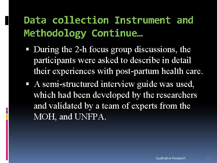 Data collection Instrument and Methodology Continue… During the 2 -h focus group discussions, the Data collection Instrument and Methodology Continue… During the 2 -h focus group discussions, the