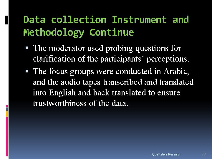 Data collection Instrument and Methodology Continue The moderator used probing questions for clarification of Data collection Instrument and Methodology Continue The moderator used probing questions for clarification of