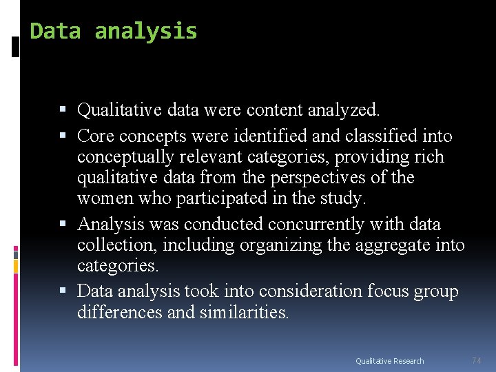Data analysis Qualitative data were content analyzed. Core concepts were identified and classified into Data analysis Qualitative data were content analyzed. Core concepts were identified and classified into
