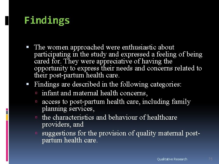 Findings The women approached were enthusiastic about participating in the study and expressed a Findings The women approached were enthusiastic about participating in the study and expressed a