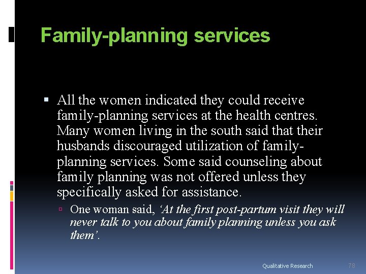 Family-planning services All the women indicated they could receive family-planning services at the health Family-planning services All the women indicated they could receive family-planning services at the health
