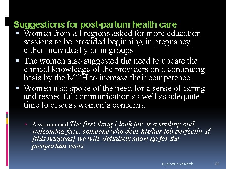 Suggestions for post-partum health care Women from all regions asked for more education sessions Suggestions for post-partum health care Women from all regions asked for more education sessions