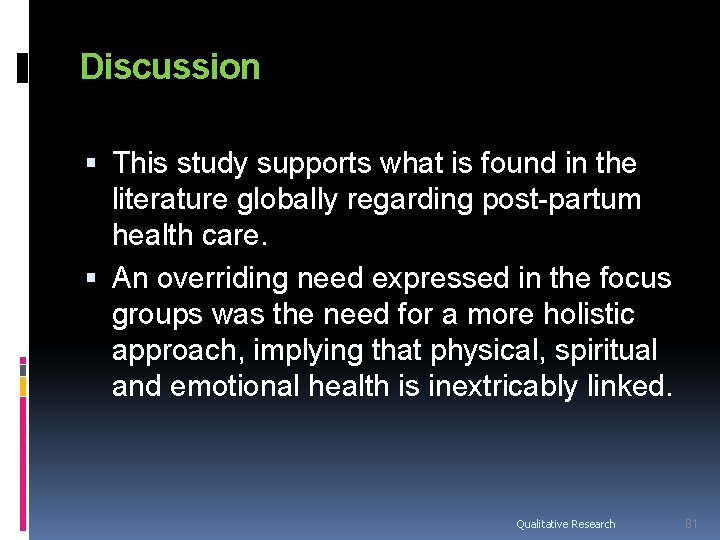 Discussion This study supports what is found in the literature globally regarding post-partum health Discussion This study supports what is found in the literature globally regarding post-partum health