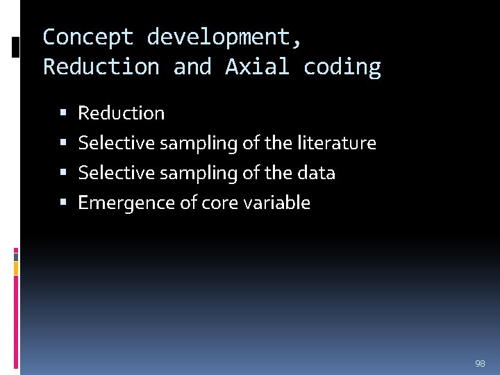 Concept development, Reduction and Axial coding Reduction Selective sampling of the literature Selective sampling Concept development, Reduction and Axial coding Reduction Selective sampling of the literature Selective sampling