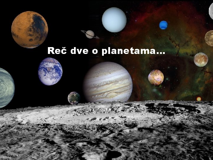 Reč dve o planetama… 