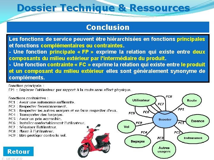 Dossier Technique & Ressources Conclusion Les fonctions de service peuvent être hiérarchisées en fonctions