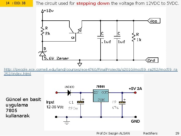 The circuit used for stepping down the voltage from 12 VDC to 5 VDC.