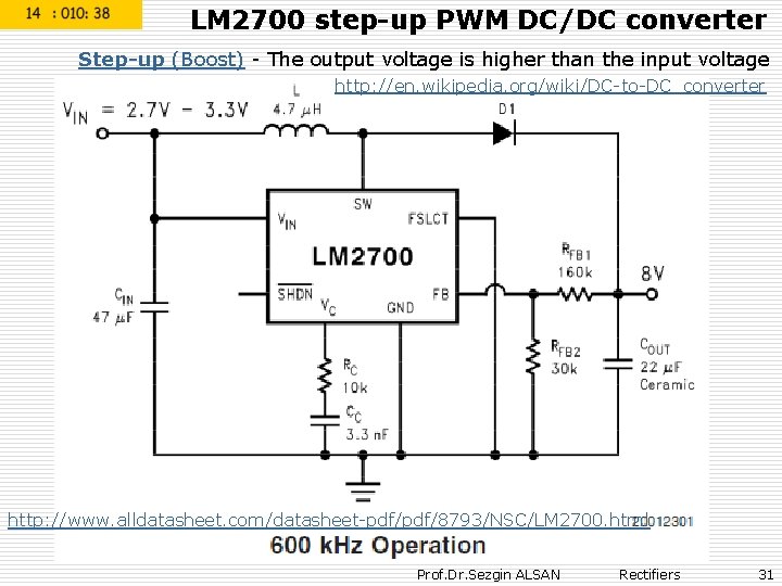 LM 2700 step-up PWM DC/DC converter Step-up (Boost) - The output voltage is higher