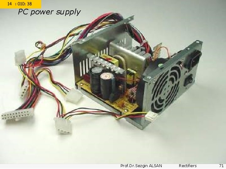 PC power supply Prof. Dr. Sezgin ALSAN Rectifiers 71 