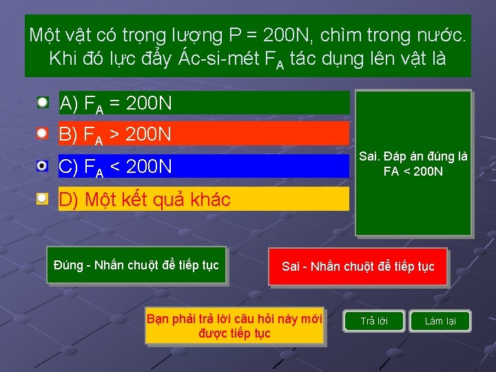 Một vật có trọng lượng P = 200 N, chìm trong nước. Khi đó