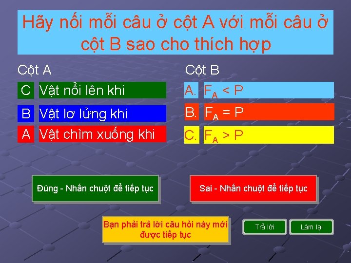 Hãy nối mỗi câu ở cột A với mỗi câu ở cột B sao