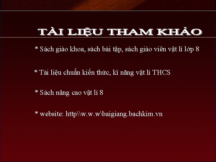 * Sách giáo khoa, sách bài tập, sách giáo viên vật lí lớp 8