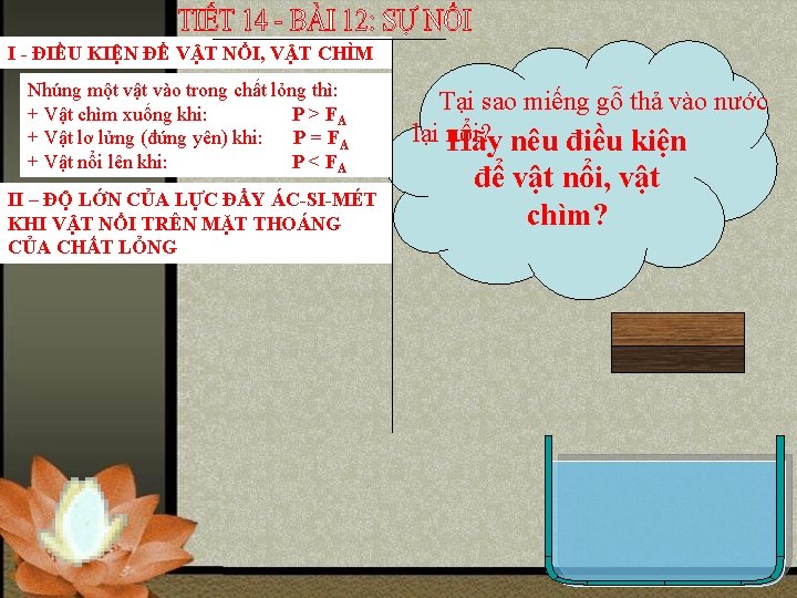 I - ĐIỀU KIỆN ĐỂ VẬT NỔI, VẬT CHÌM Nhúng một vật vào trong