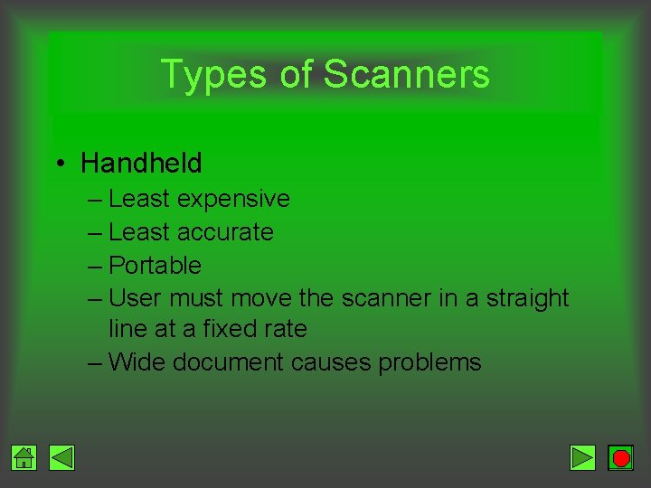 Types of Scanners • Handheld – Least expensive – Least accurate – Portable –