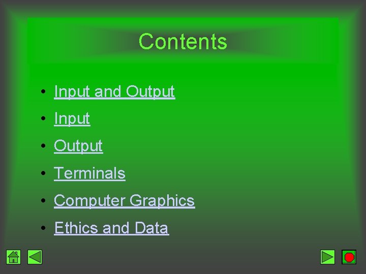 Contents • Input and Output • Input • Output • Terminals • Computer Graphics