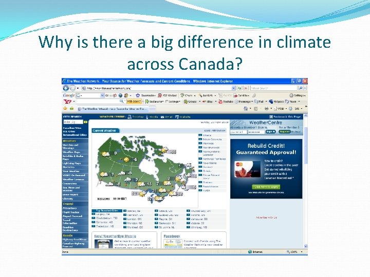 Why is there a big difference in climate across Canada? 