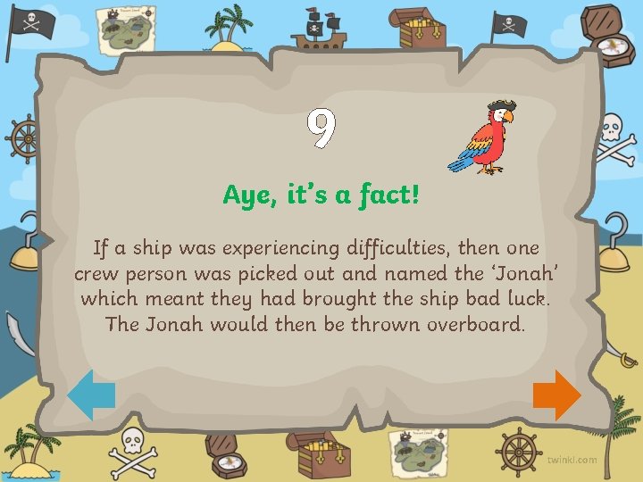 9 Aye, it’s a fact! If a ship was experiencing difficulties, then one crew