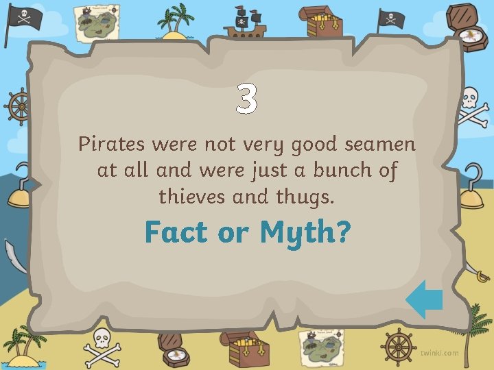 3 Pirates were not very good seamen at all and were just a bunch