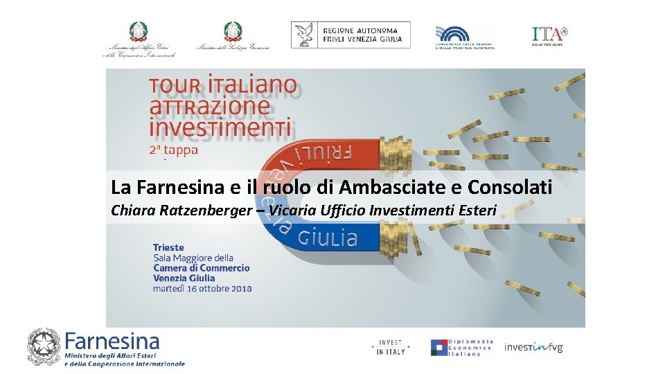 La Farnesina e il ruolo di Ambasciate e Consolati Chiara Ratzenberger – Vicaria Ufficio