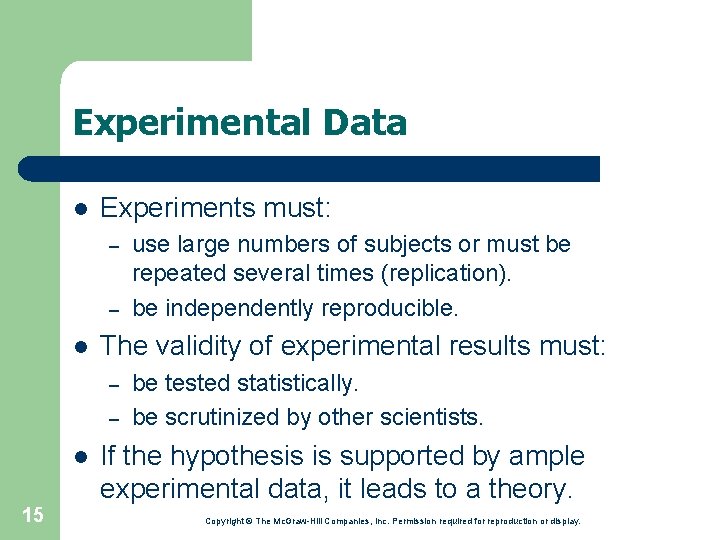 Experimental Data l Experiments must: – – l The validity of experimental results must: