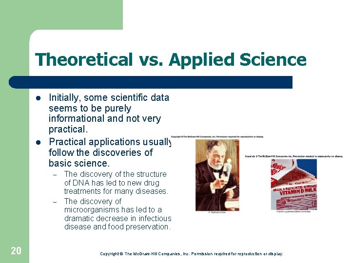 Theoretical vs. Applied Science l l Initially, some scientific data seems to be purely