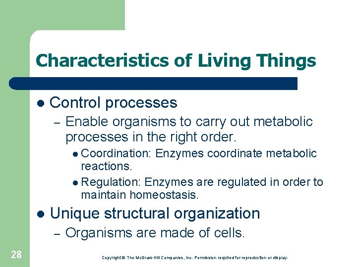 Characteristics of Living Things l Control processes – Enable organisms to carry out metabolic