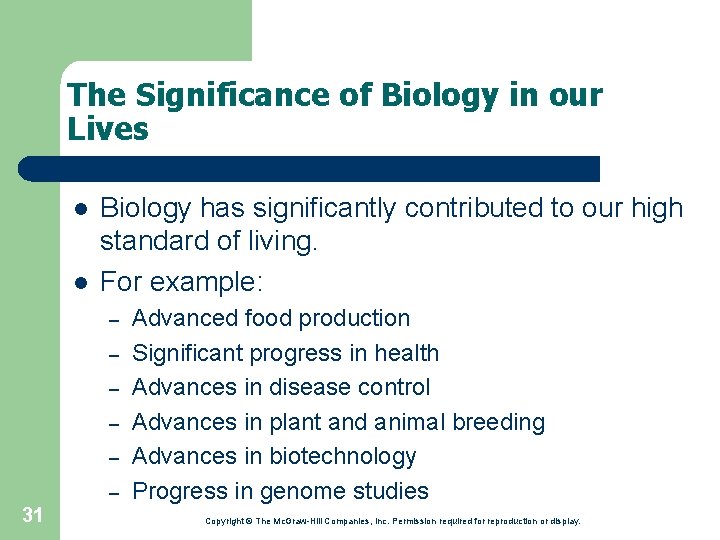 The Significance of Biology in our Lives l l Biology has significantly contributed to