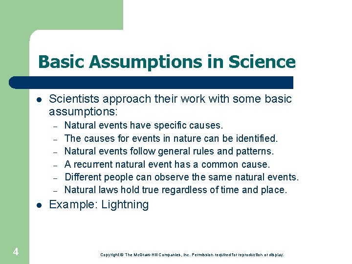 Basic Assumptions in Science l Scientists approach their work with some basic assumptions: –